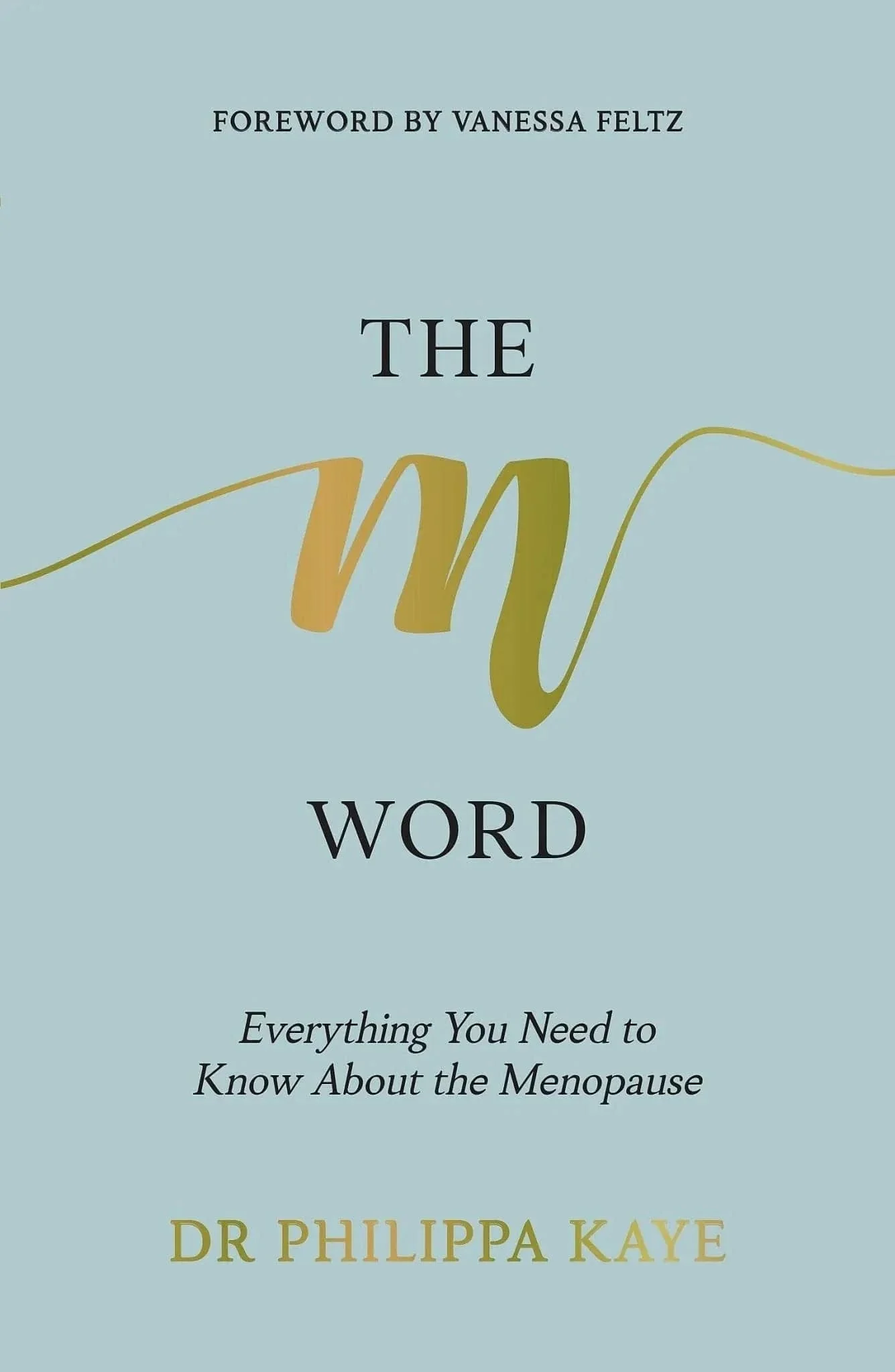 The M Word: Everything You Need to Know about the Menopause